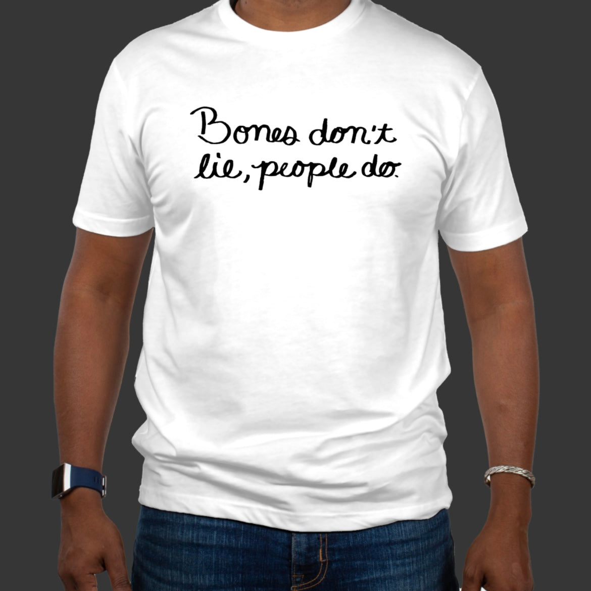 Bones Don’t Lie Tee